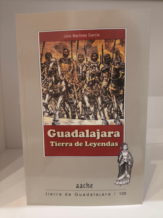 Guadalajara, tierra de leyendas